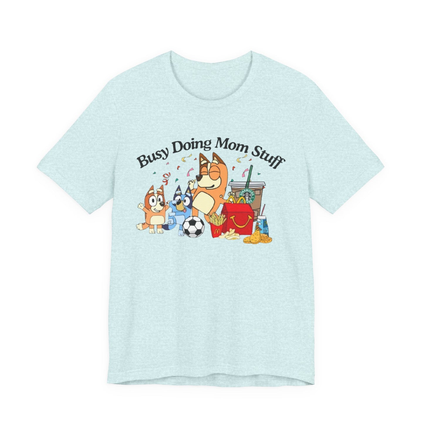 Bluey Mom Shirt, Busy Doing Mom Stuff tshirt, Funny Mama Shirt, Mommy Gift  Shirt, Funny Dog Mom Tshirt, Mother's Shirt