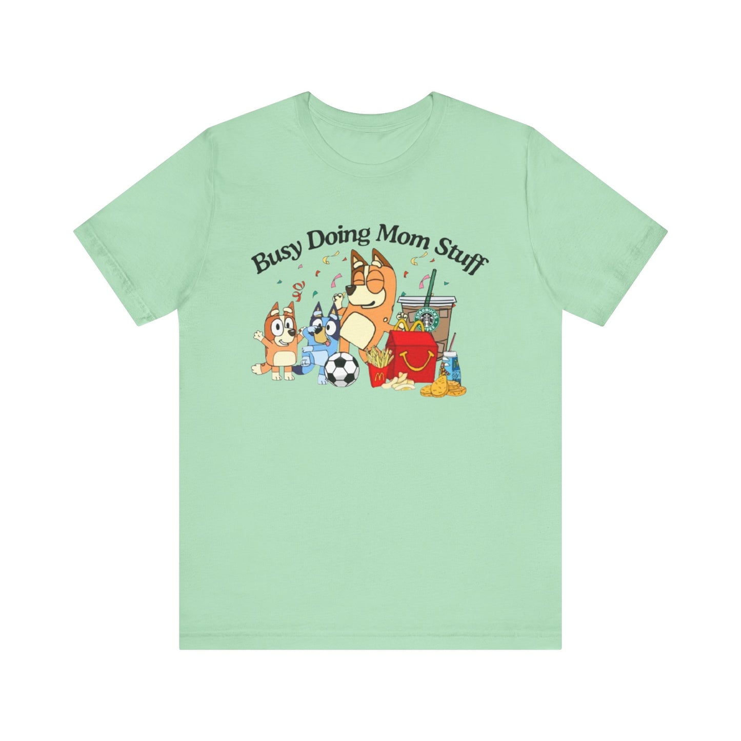 Bluey Mom Shirt, Busy Doing Mom Stuff tshirt, Funny Mama Shirt, Mommy Gift  Shirt, Funny Dog Mom Tshirt, Mother's Shirt