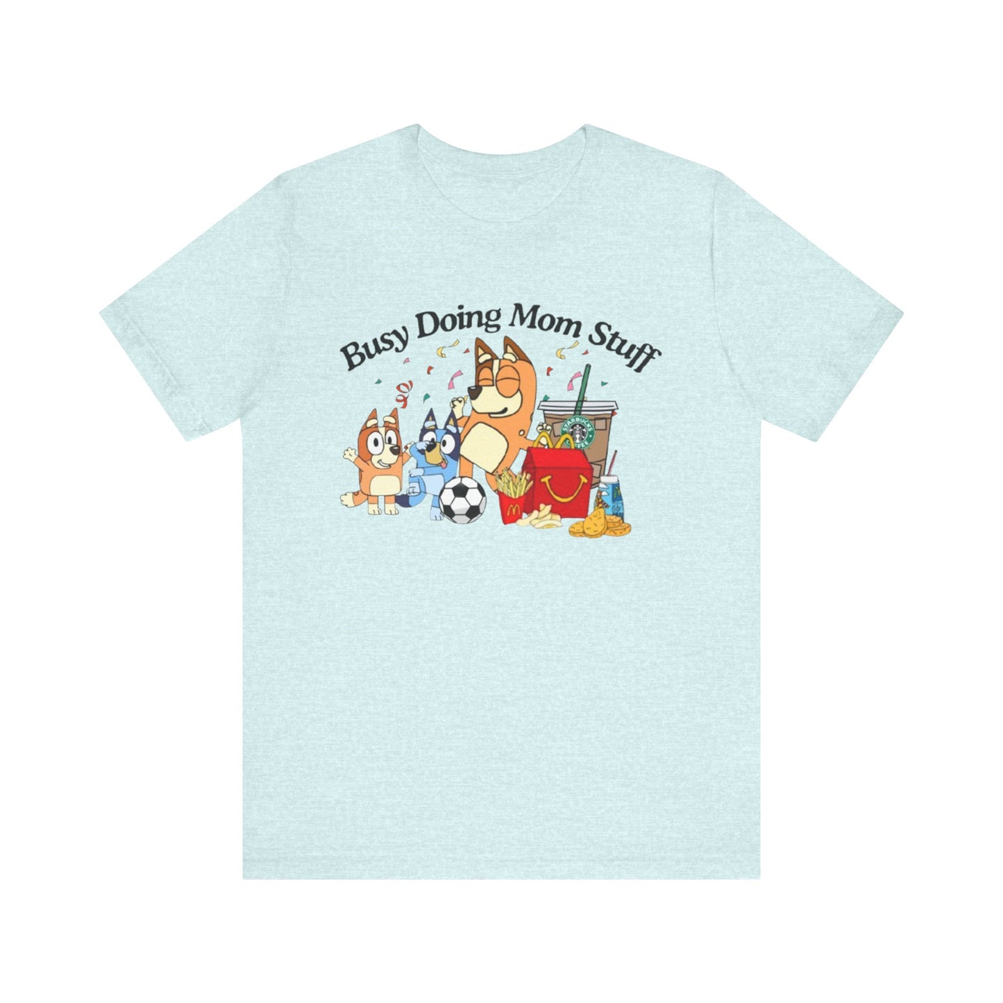 Bluey Mom Shirt, Busy Doing Mom Stuff tshirt, Funny Mama Shirt, Mommy Gift  Shirt, Funny Dog Mom Tshirt, Mother's Shirt
