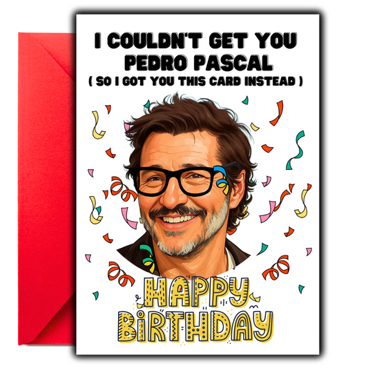 Pedro Pascal Happy Birthday Card, Pedro Pascal Card, Last of Us, Pedro Pascal daddy, Funny Birthday Card, Mandalorian, Best Friend Mom Gift