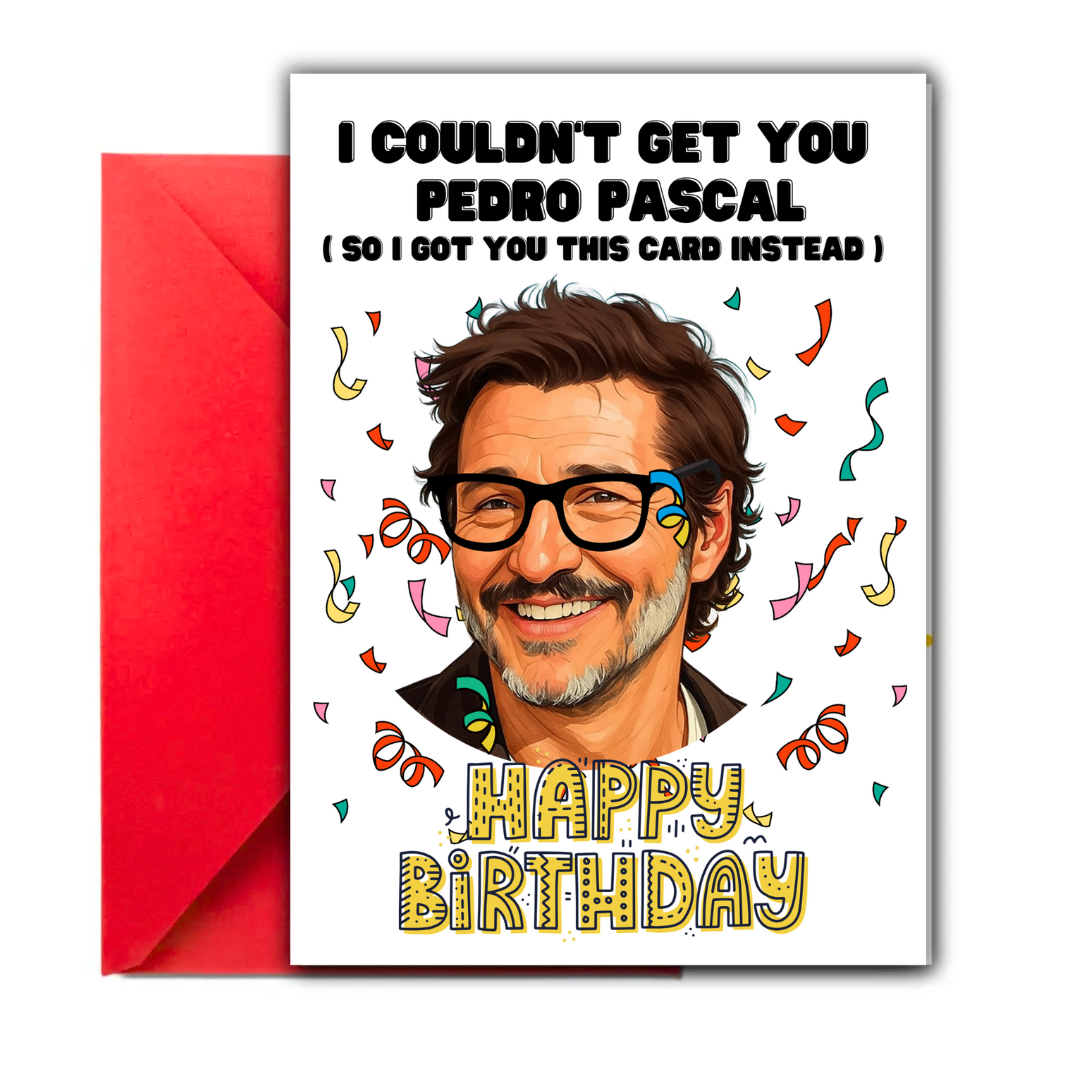 Pedro Pascal Happy Birthday Card, Pedro Pascal Card, Last of Us, Pedro Pascal daddy, Funny Birthday Card, Mandalorian, Best Friend Mom Gift